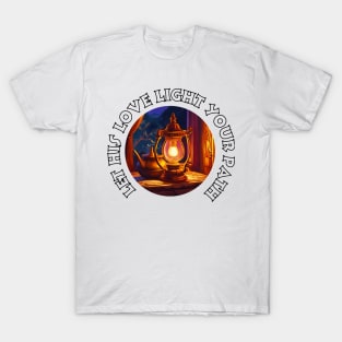 Let His love light your path T-Shirt